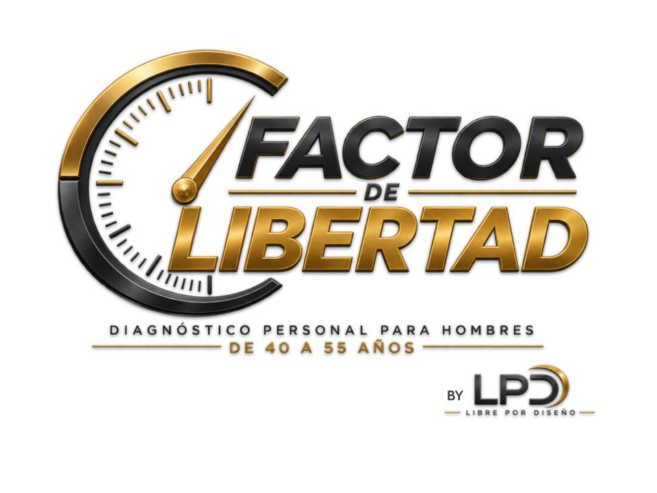 Factor de Libertad — diagnóstico personal, by LPD Libre por Diseño